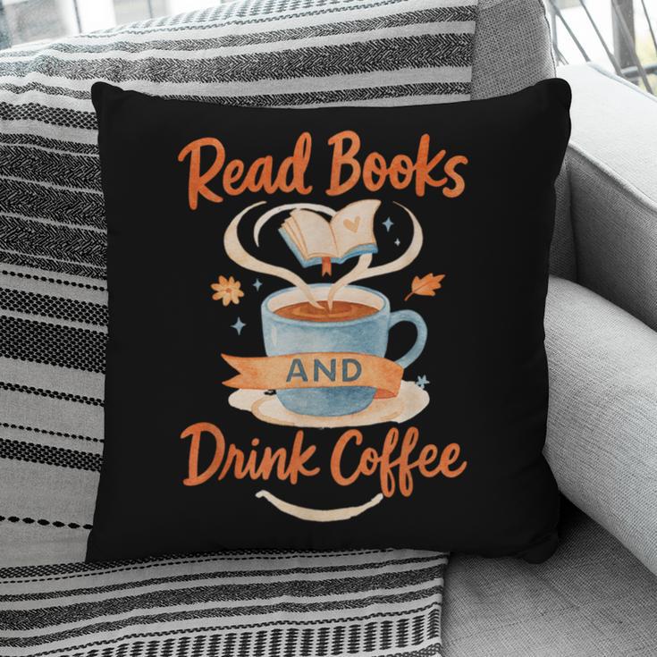 Read Books And Drink Coffee Cozy Book Lover Pillowcase