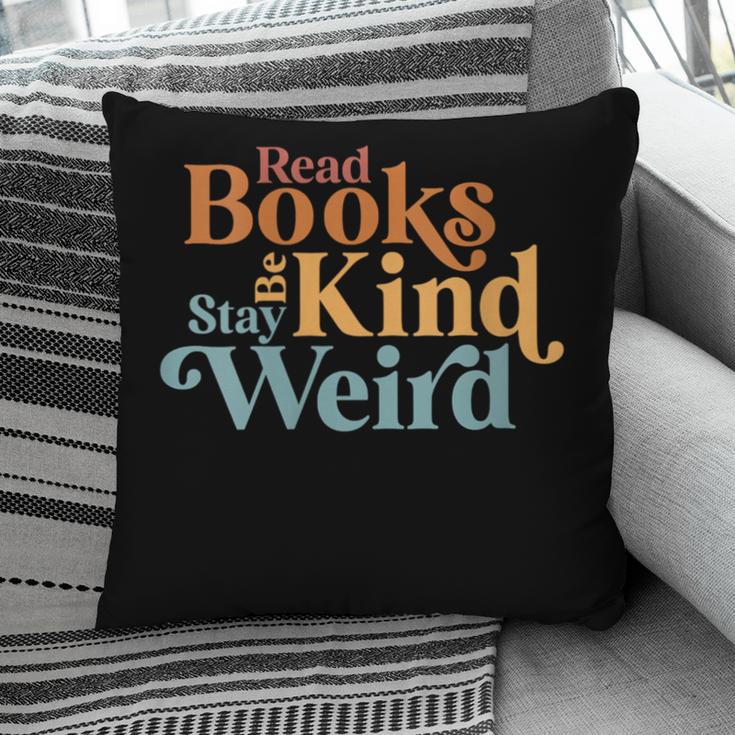 Read Books Be Kind Stay Weird Book Reader Pillowcase
