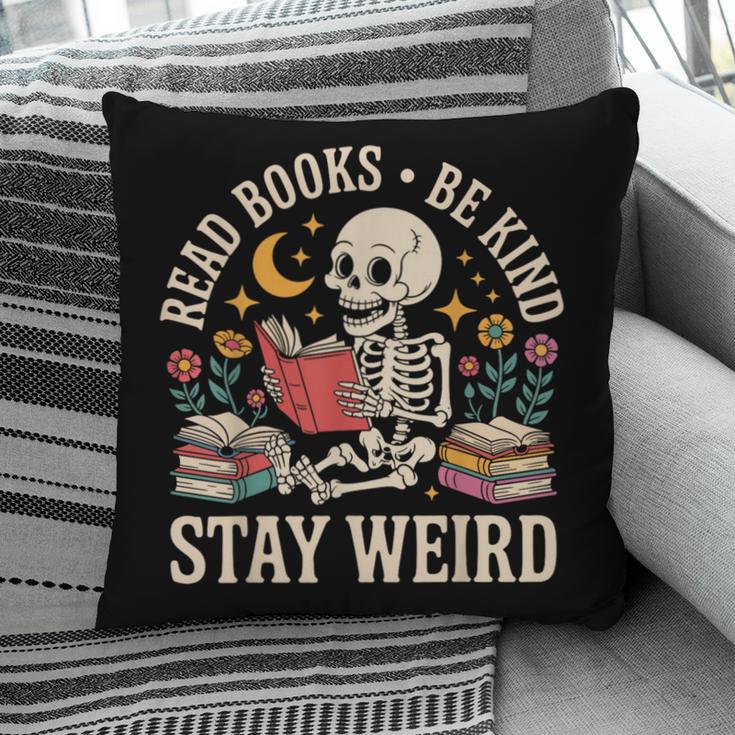 Read Books Be Kind Stay Weird Skeleton Reading Book Pillowcase