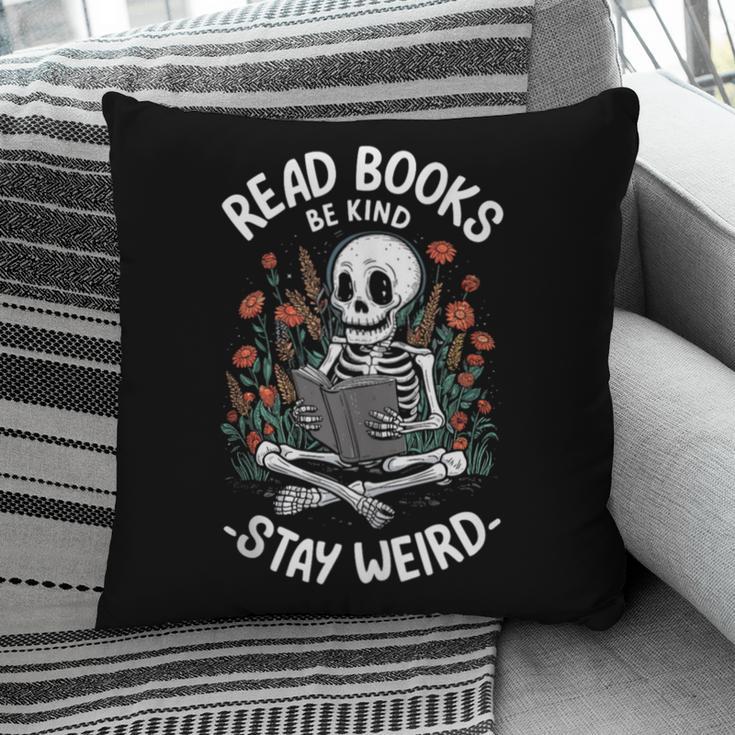 Read Books Be Kind Stay Weird Skeleton Reading Goth Flower Pillowcase