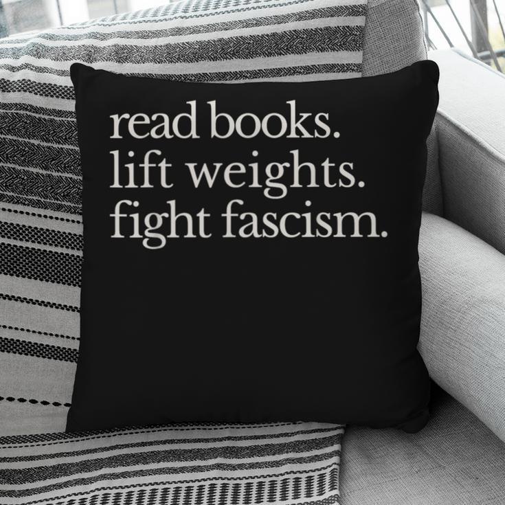 Read Books Lift Weights Fight Fascism Pillowcase