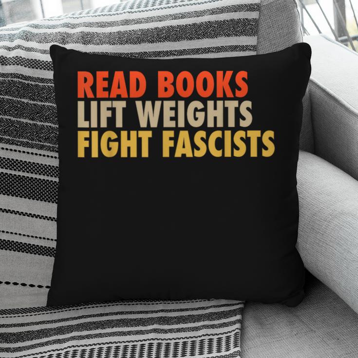 Read Books Lift Weights Fight Fascists Reading Humor Pillowcase