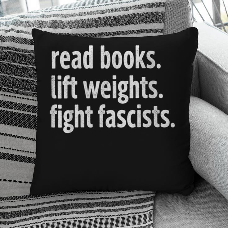 Read Books Lift Weights Fight Fascists Reading Lovers Pillowcase