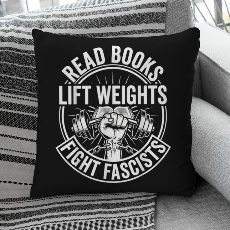 Read Books Lift Weights Fight Fascists Reading Men Women Pillowcase
