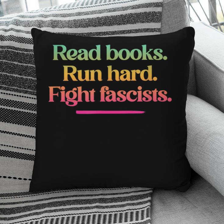 Read Books Run Hard Fight Fascists Pillowcase