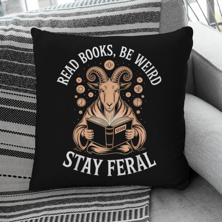 Read Books Be Weird Stay Feral Goat Pillowcase