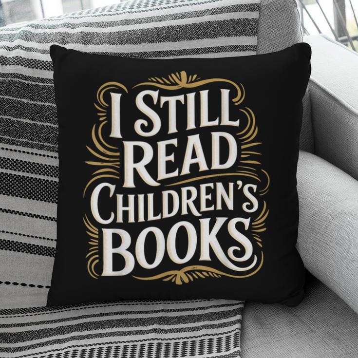 I Still Read Childrens Books First Day Of School Kid Reading Pillowcase