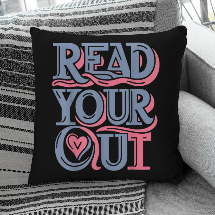Read Your Heart Out Cute Teacher Reading Book Love Bookworm Pillowcase