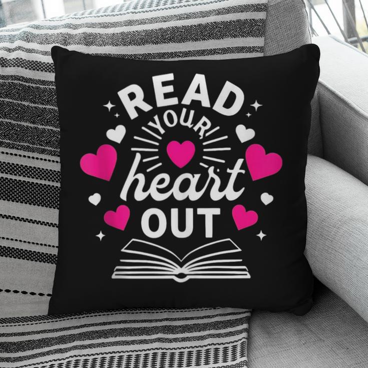 Read Your Heart Out Cute Teacher Women Book Lovers Pillowcase