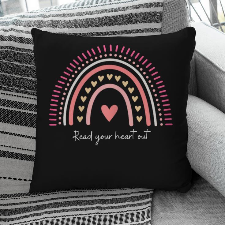 Read Your Heart Out Rainbow Teacher Reading Books Lover Pillowcase