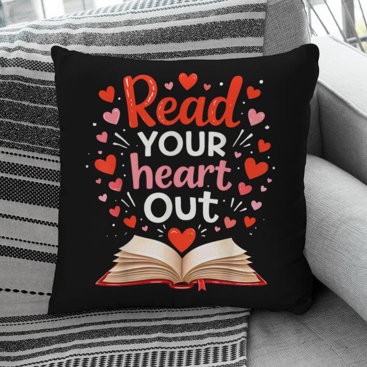 Read Your Heart Out Reading Book Lover Valentine Day Pillowcase