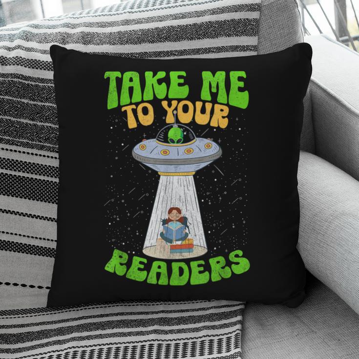 Take Me To Your Readers Alien Book Reading Bookaholic Pillowcase