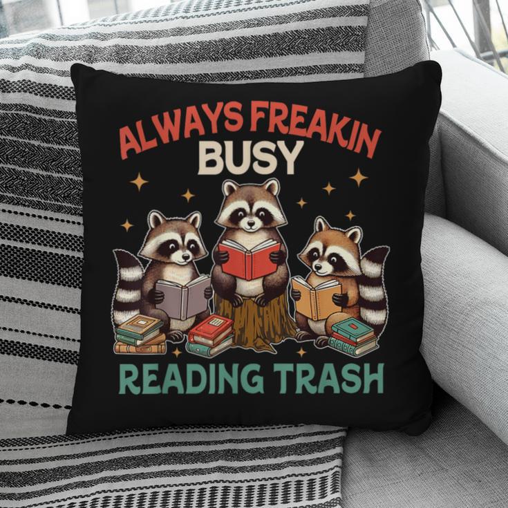 Reading Book Lover Racoon Always Freakin Busy Reading Trash Pillowcase