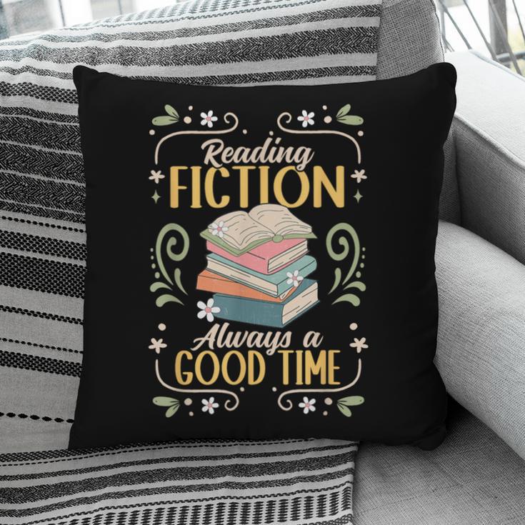 Reading Fiction Always A Good Time Book Reading Bookworm Pillowcase