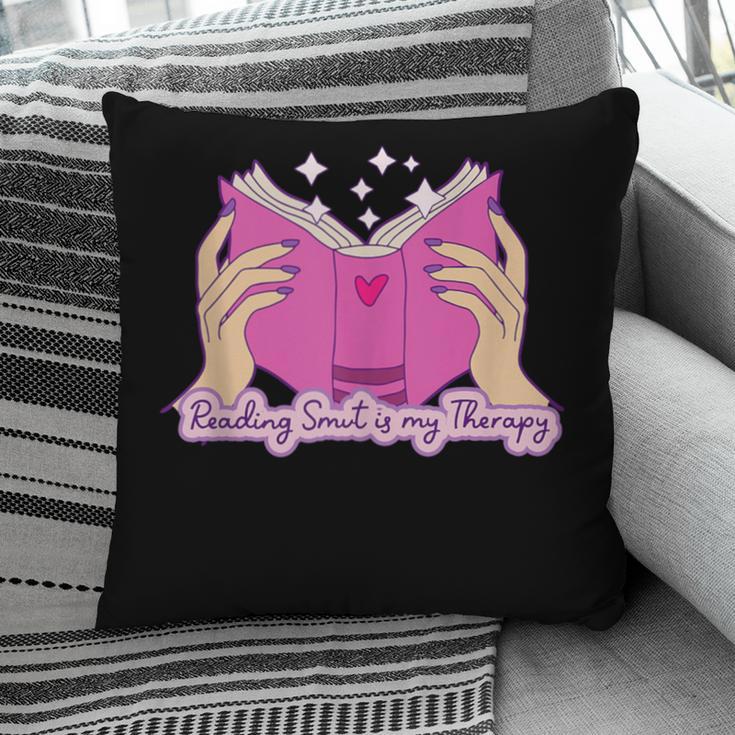 Reading Smut Is My Therapy Romance Book Reader Humor Pillowcase