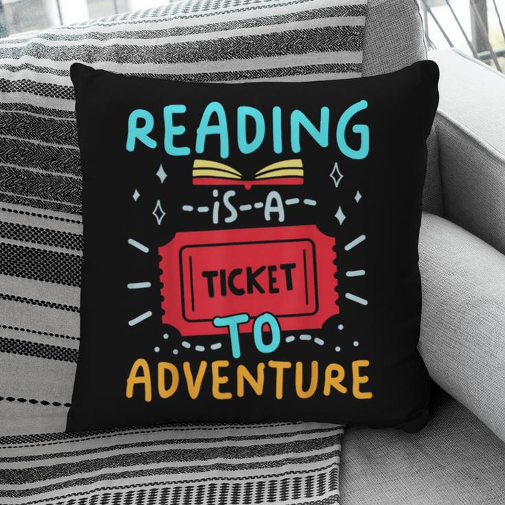 Reading Is A Ticket To Adventure Fun Book Lovers Fun Pillowcase