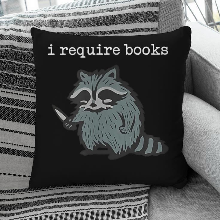 i Require Books Raccoon Pillowcase