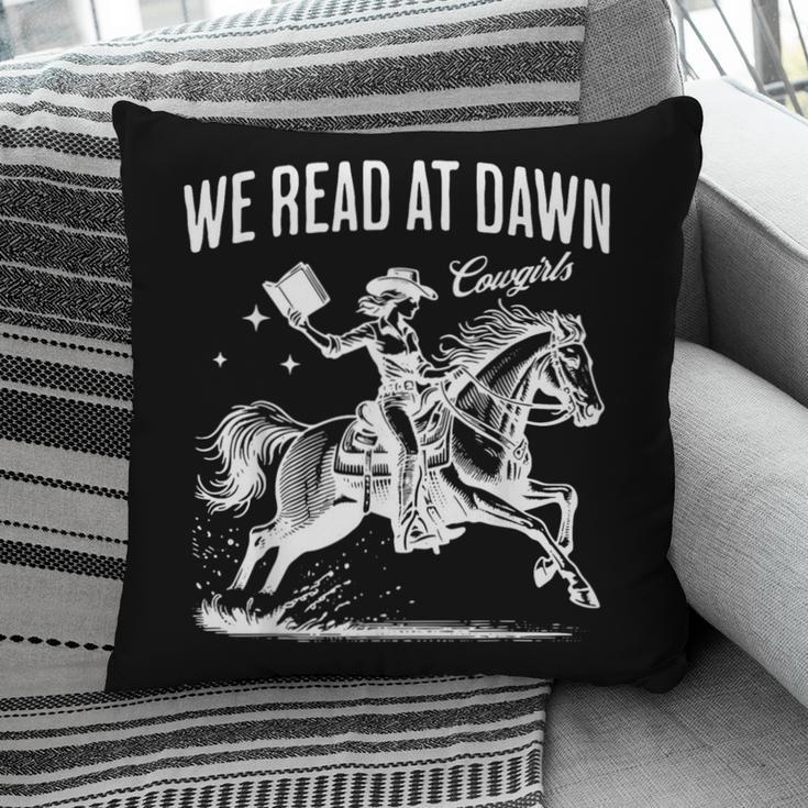 Retro We Read At Dawn Cowgirl Western Librarian Book Lover Pillowcase