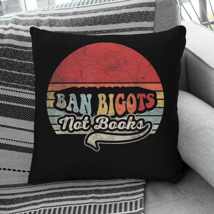 Retro Vintage Ban Bigots Not Books Shirt Free Banned Books Pillowcase