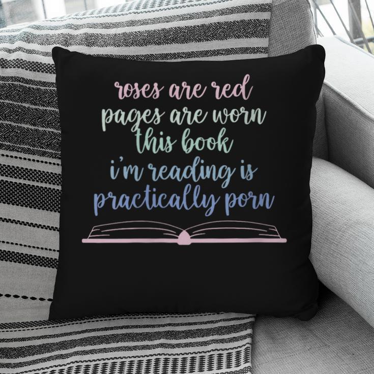 Roses Are Red Pages Are Worn This Book I'm Reading Pillowcase