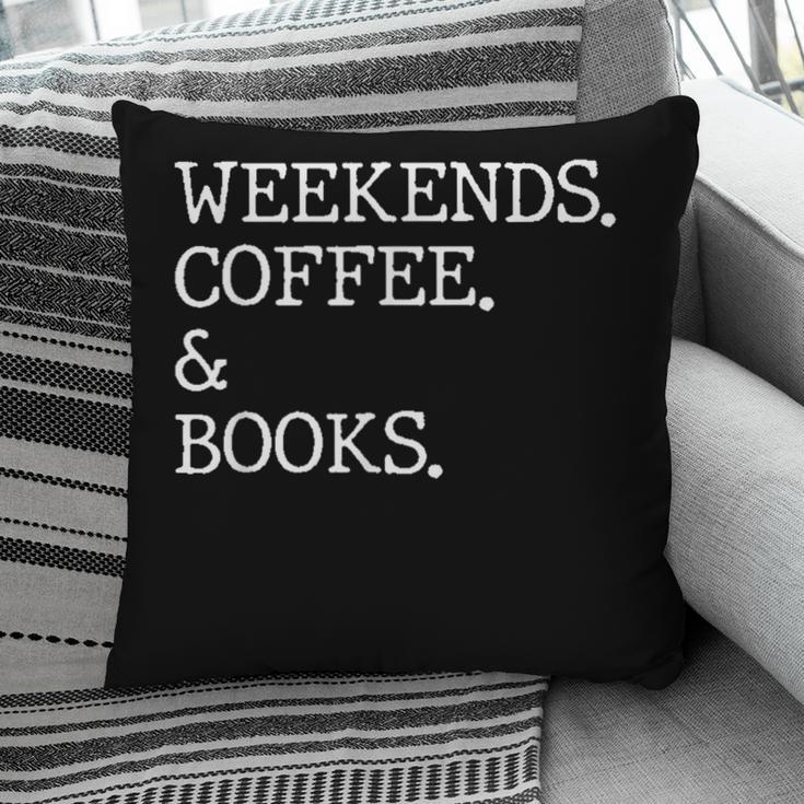 Weekends Coffee And Books Reading Lovers And Coffee Pillowcase