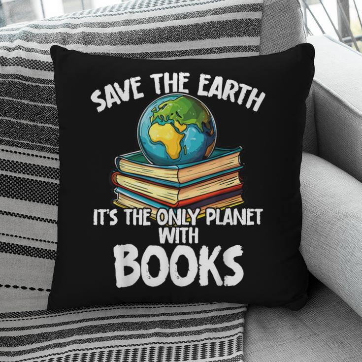 Save The Earth It’s The Only Planet With Books Pillowcase