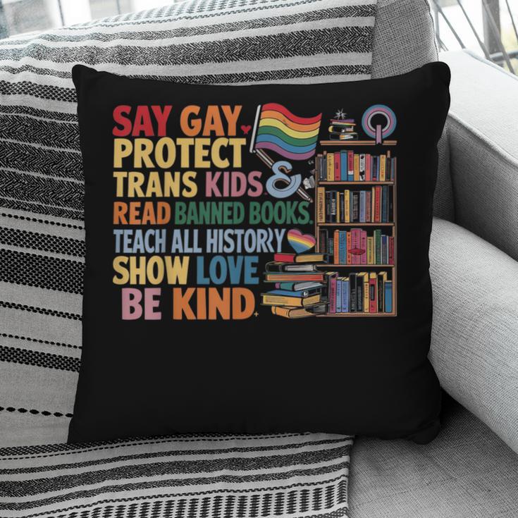 Say Gay Protect Trans Kids Read Banned Books LGBTQ Gay Pride Pillowcase