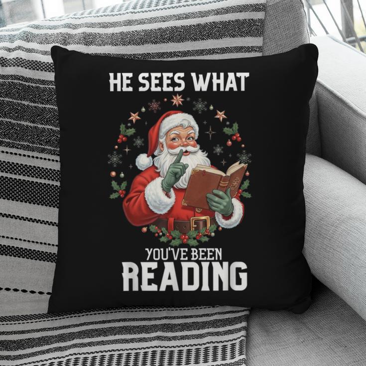 He Sees What You'Ve Been Reading Santa Book Lover Pillowcase