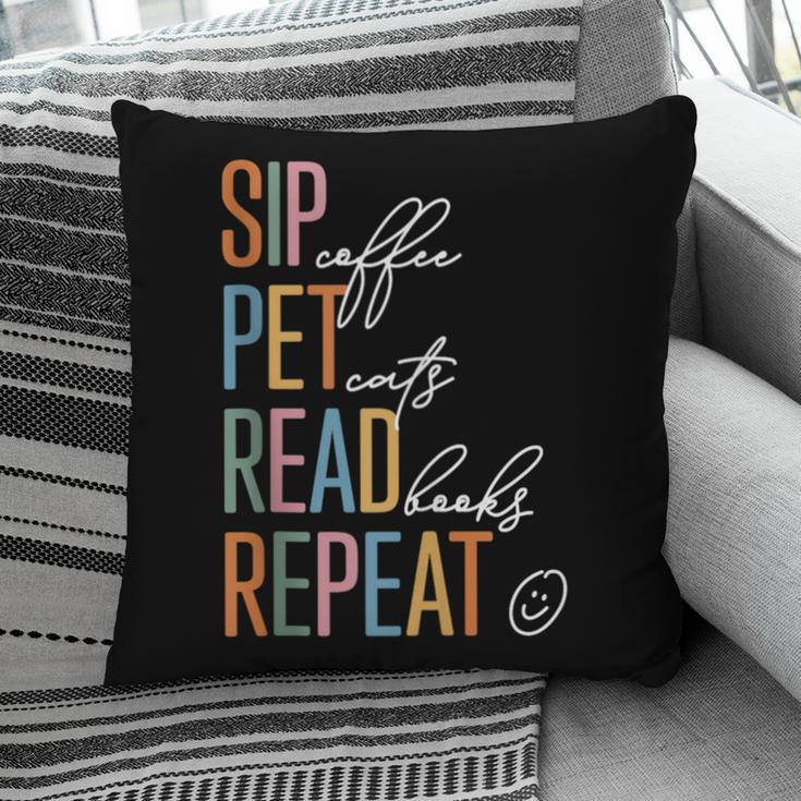 Sip Coffee Pet Cats Read Books Repeat Book Cat Lover Pillowcase