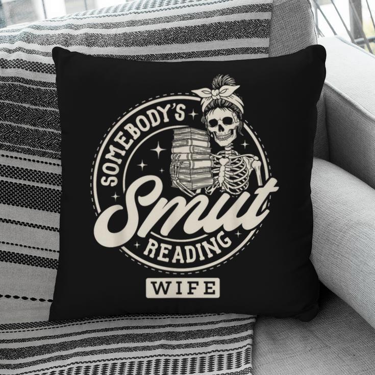 Smut Book Reader Spicy Romance Somebody's Smut Reading Wife Pillowcase