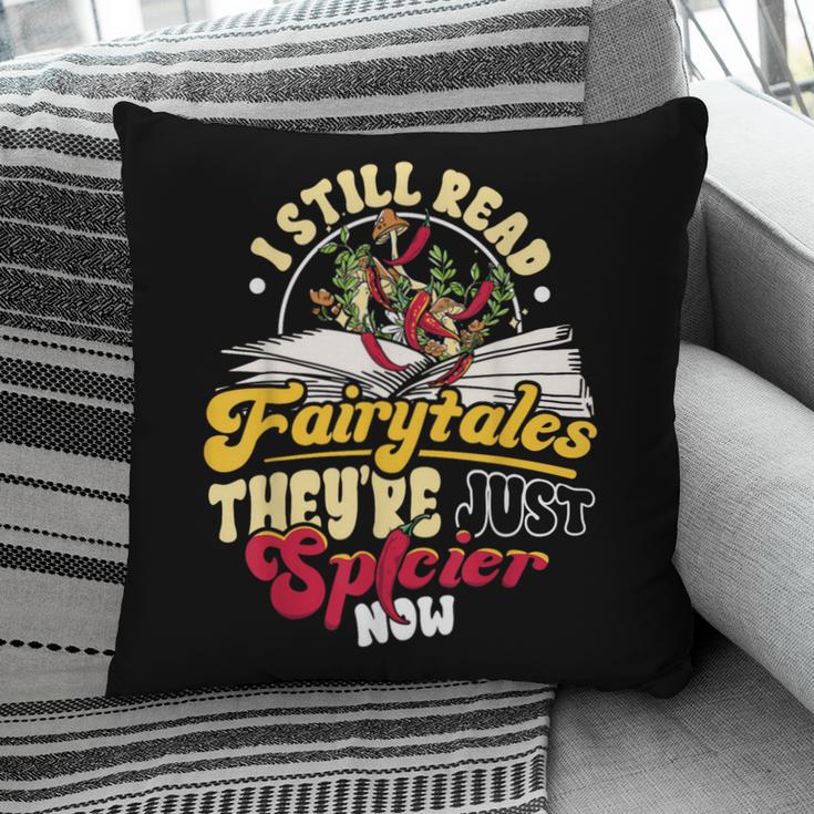 Smut Spicy Books I Still Read Fairytales Theyre Just Spicier Pillowcase
