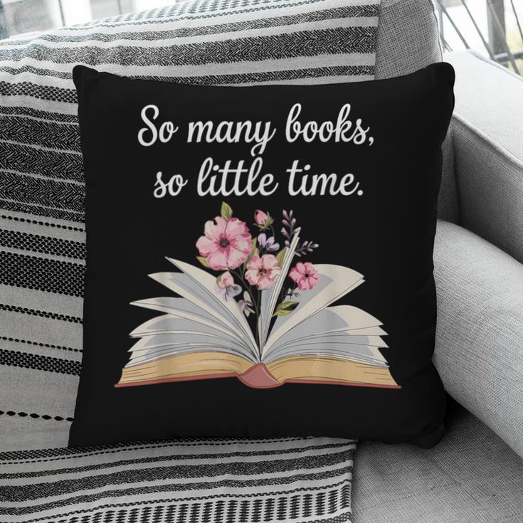So Many Books Little Time Loves To Read Books Bookworm Pillowcase