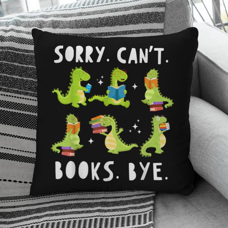 Sorry Can't Books Bye Dinosaur Librarian Bookworm Teacher Pillowcase