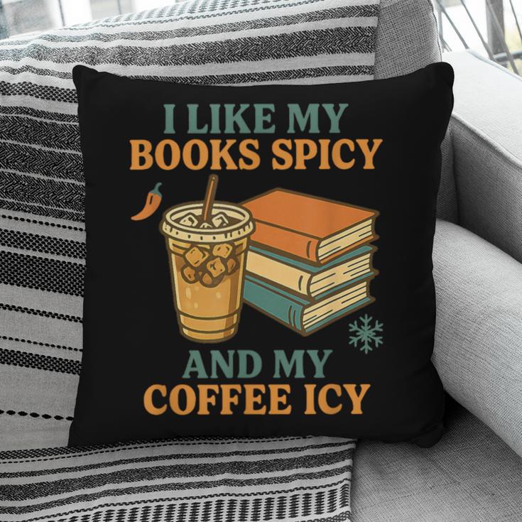 Spicy Books And Iced Coffee Book Lover Smut Reader Pillowcase