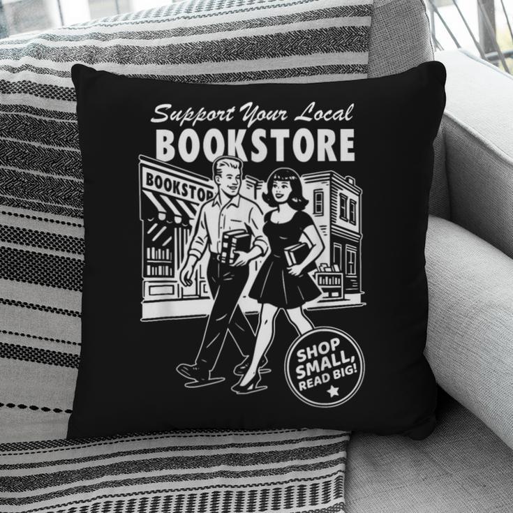 Support Your Local Bookstore Reading Book Lover Pillowcase