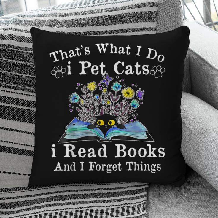 That’s What I Do Pet Cats Read Books Forget Things Flower Pillowcase