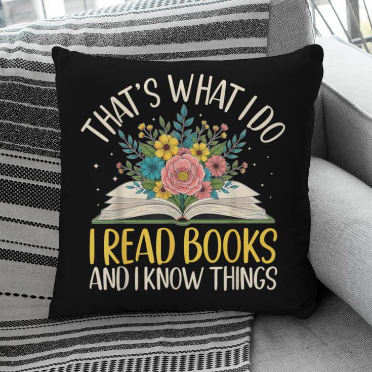 That's What I Do I Read Books And I Know Things Reading Pillowcase