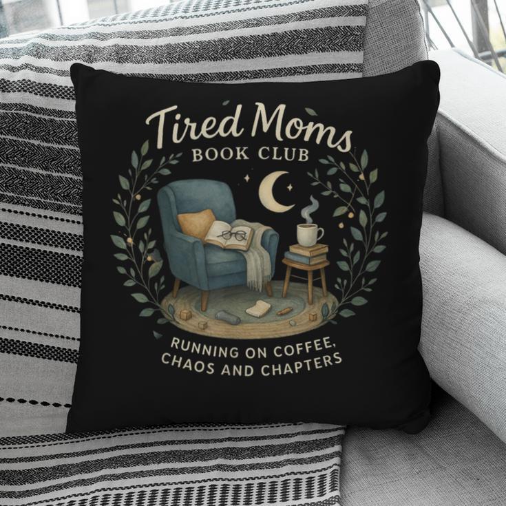 Tired Moms Book Club Coffee Chaos And Chapters Pillowcase Tired Moms Book Club Coffee Chaos And Chapters Pillowcase
