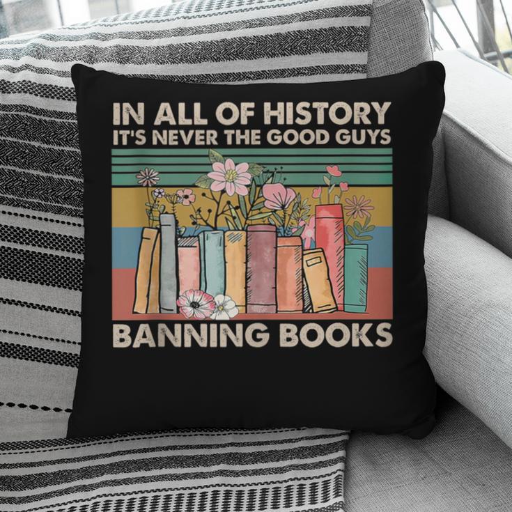 In All Of History It's Never The Good Guys Banning Books Pillowcase