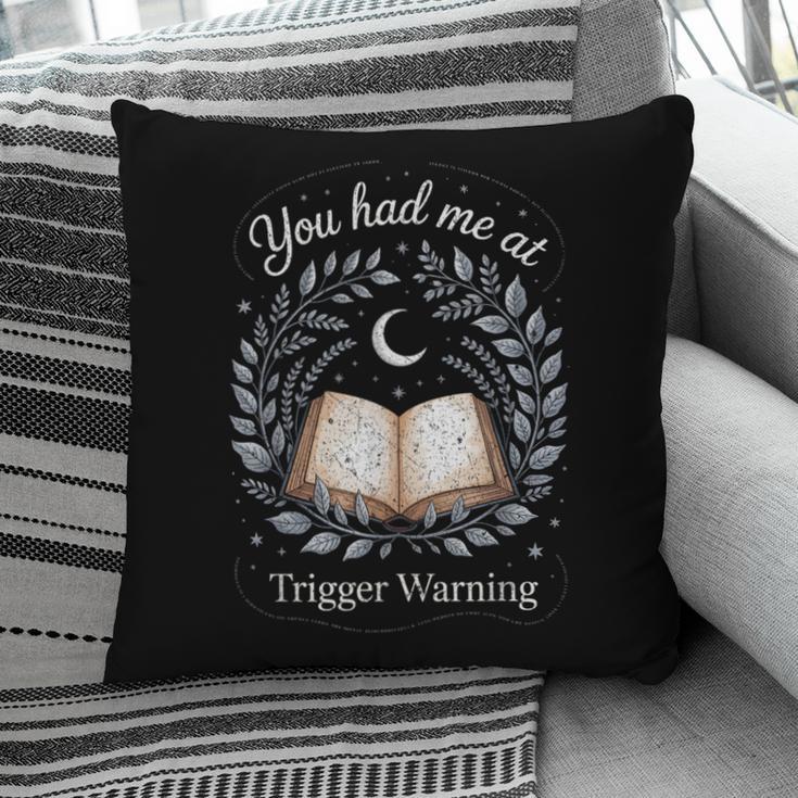You Had Me At Trigger Warning Dark Romance Skeleton Book Pillowcase