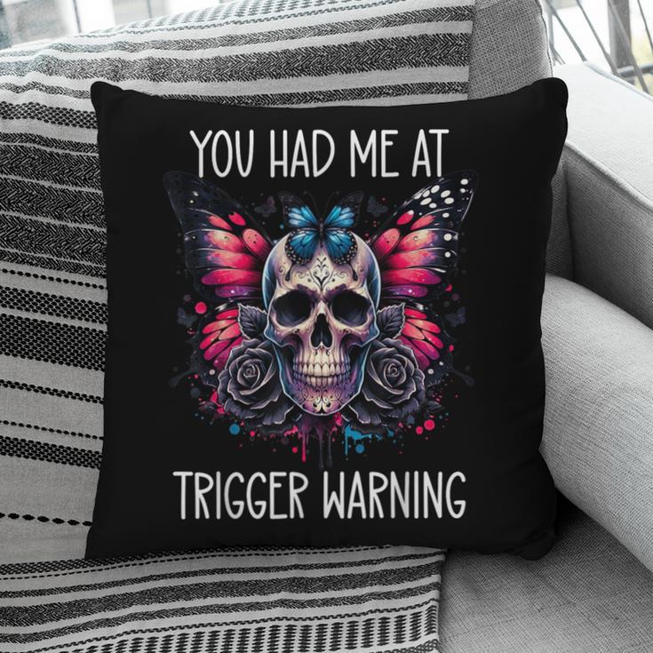 You Had Me At Trigger Warning ShirtTrigger Warning Books Pillowcase