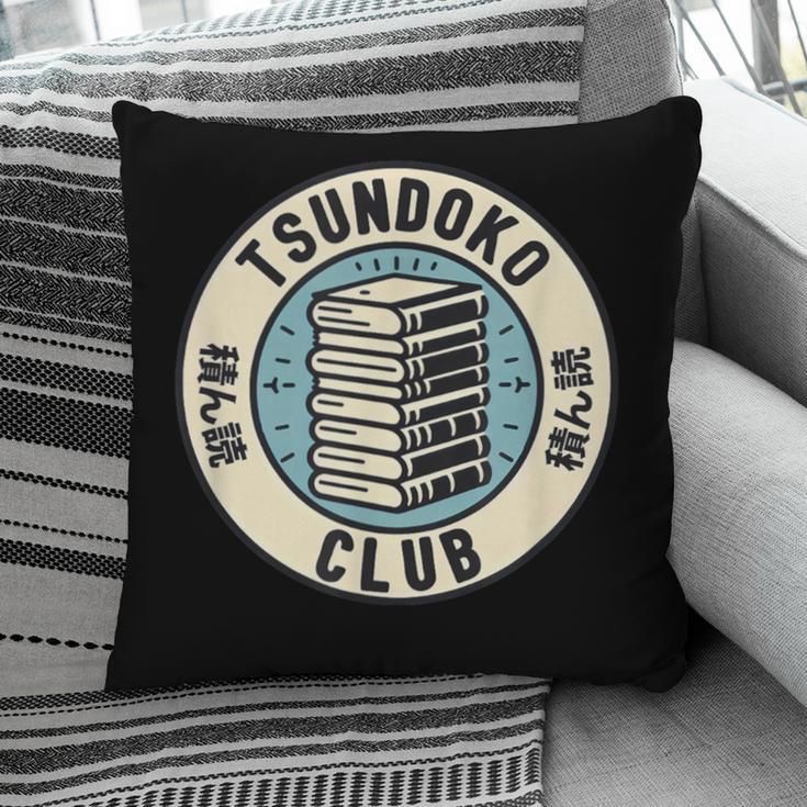 Tsundoku Club Book Lovers Bibliophile Booktok Reading Pillowcase