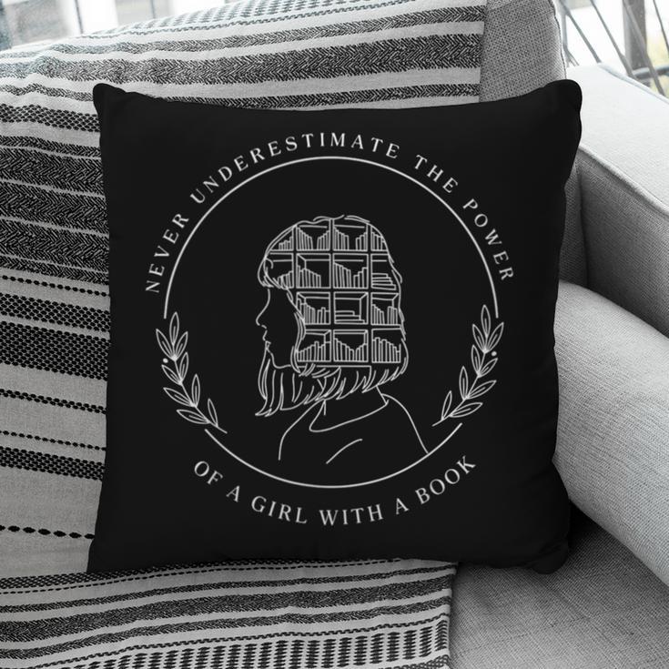 Never Underestimate The Power Of A Girl With A Book Pillowcase
