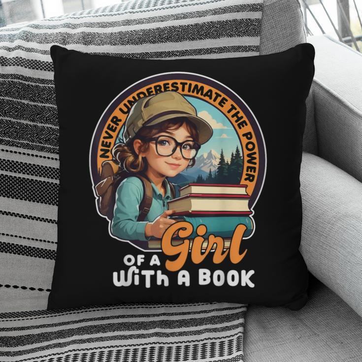 Never Underestimate The Power Of a Girl With a Book Reading Pillowcase