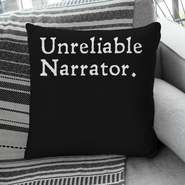 Unreliable Narrator Literary Book Author Bookworm Writer Pillowcase
