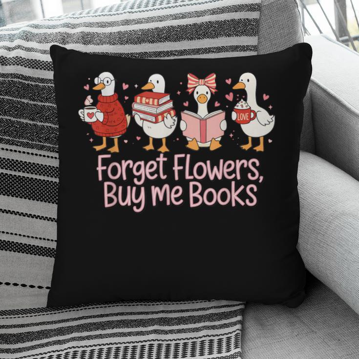 Valentine Cozy Goose Bookish Forget Flowers Buy Me Books Pillowcase