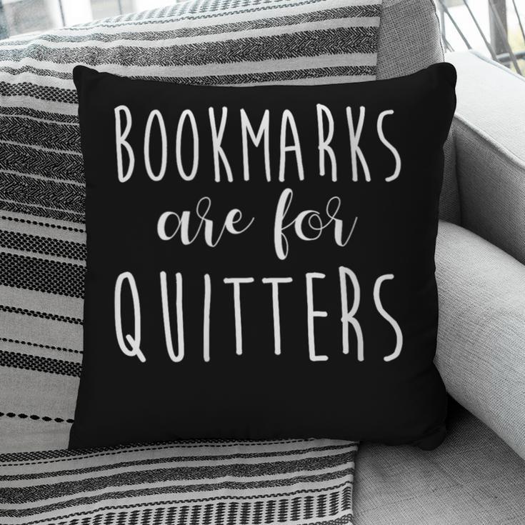 Women's Bookmarks Are For Quitters Librarian Book Lover Pillowcase