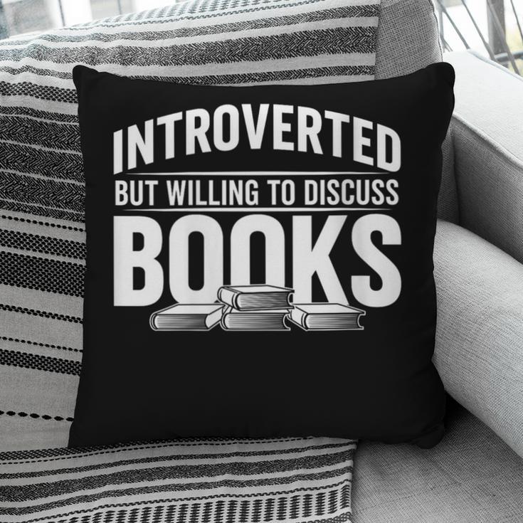 Women's Introverted But Willing To Discuss Books Pillowcase
