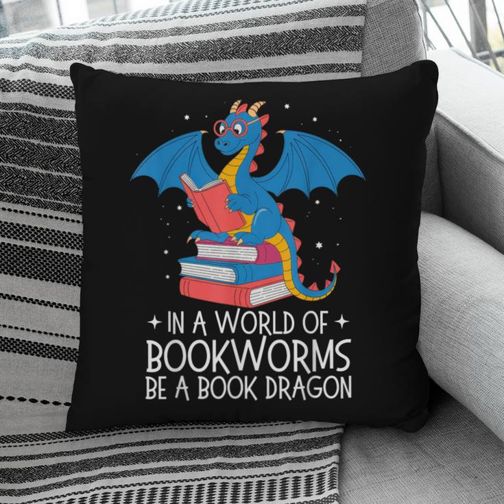 In A World Full Of Bookworms Be A Book Dragon Reading Pillowcase
