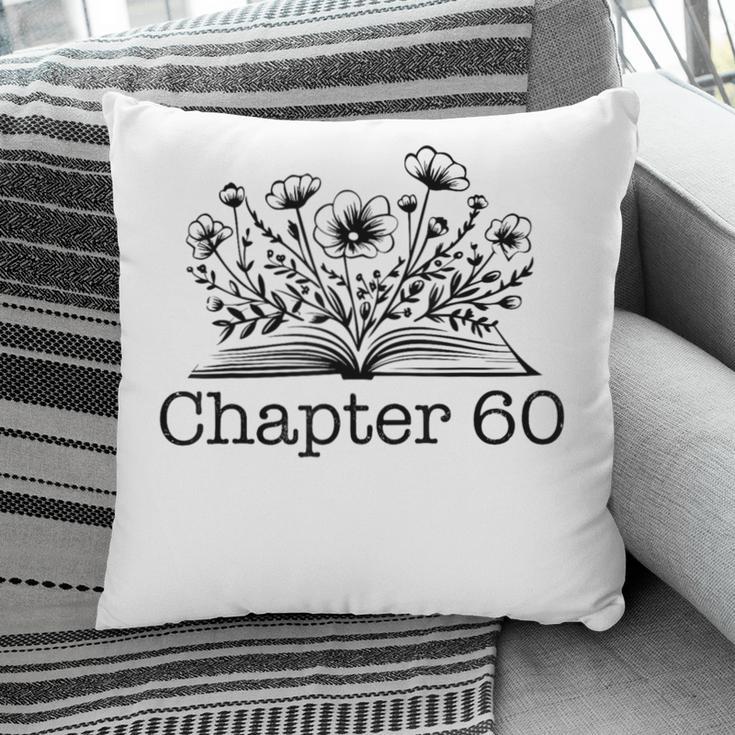 60th Birthday Chapter 60 Reading Book Lover Bookworm Women Pillowcase